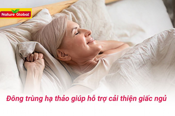 Những lợi ích khi uống đông trùng hạ thảo trước khi đi ngủ